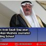 Dubes Arab Saudi Siap akan Resmikan Mushola Journalist Boarding School