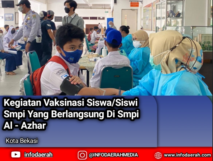 Kegiatan Vaksinasi Siswa/Siswi Smpi Yang Berlangsung Di Smpi Al – Azhar