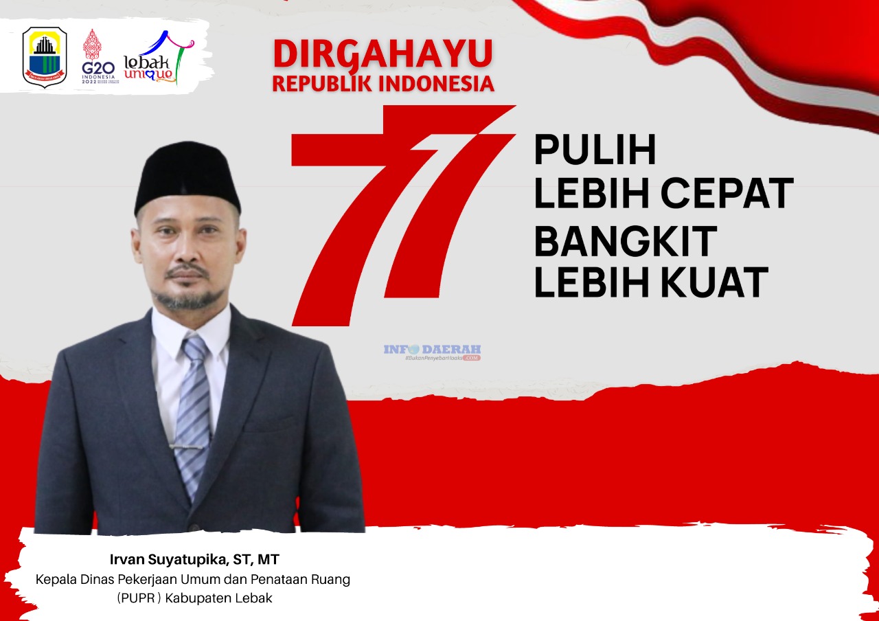 KEPALA DINAS PUPR KABUPATEN LEBAK MENGUCAPKAN HUT RI KE- 77