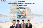 Pimpinan Beserta Anggota DPRD Lebak Mengucapkan Selamat HUT Lebak ke 195