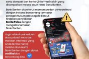Bank Banten Ingatkan Masyarakat Waspadai Hoaks dan Akun Palsu yang Mengatasnamakan Perusahaan